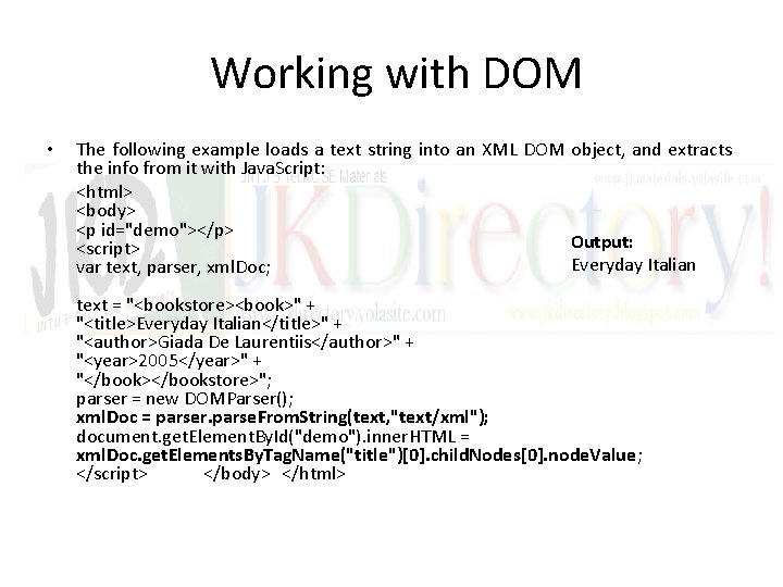 Working with DOM • The following example loads a text string into an XML