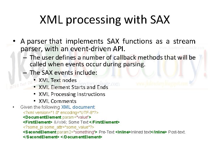 XML processing with SAX • A parser that implements SAX functions as a stream