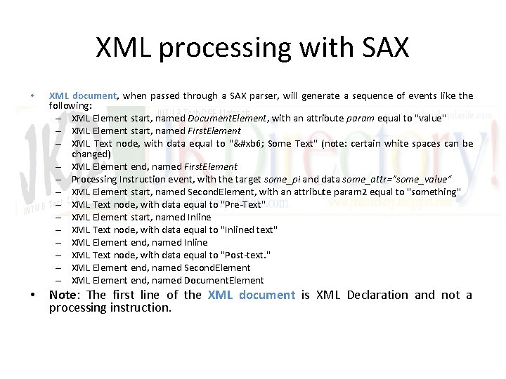 XML processing with SAX • • XML document, when passed through a SAX parser,