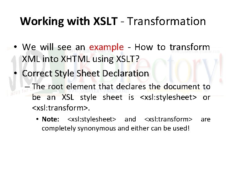 Working with XSLT - Transformation • We will see an example - How to