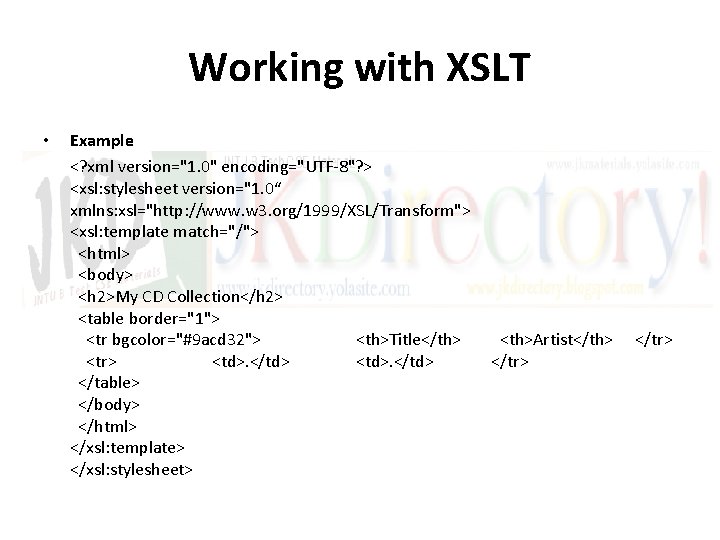 Working with XSLT • Example <? xml version="1. 0" encoding="UTF-8"? > <xsl: stylesheet version="1.