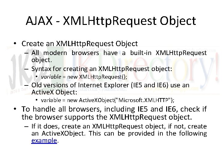 AJAX - XMLHttp. Request Object • Create an XMLHttp. Request Object – All modern
