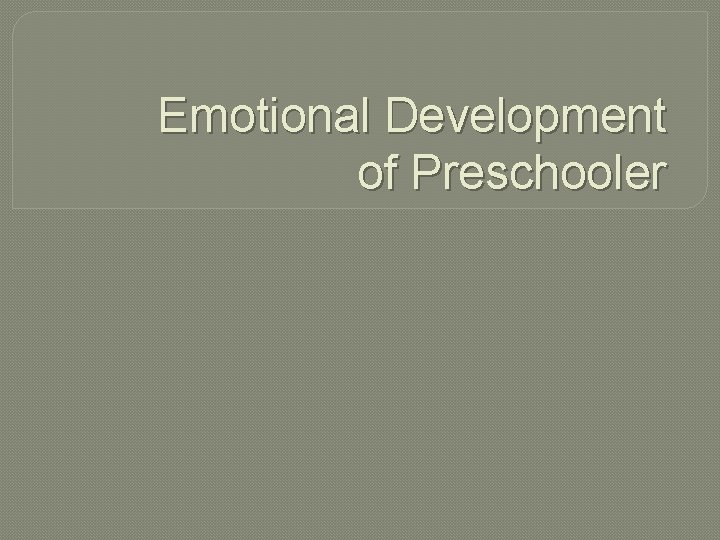 Emotional Development of Preschooler 