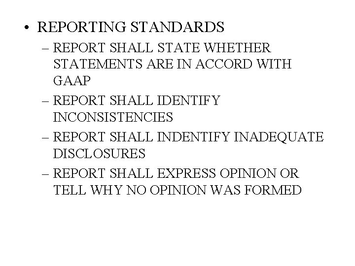  • REPORTING STANDARDS – REPORT SHALL STATE WHETHER STATEMENTS ARE IN ACCORD WITH