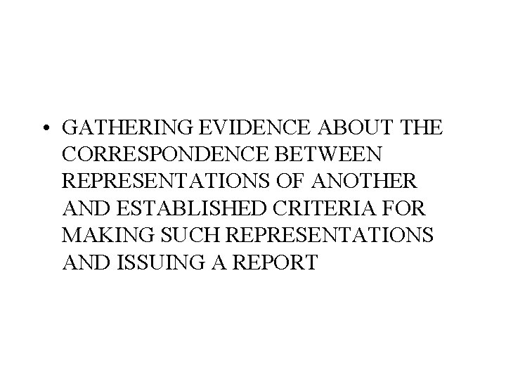  • GATHERING EVIDENCE ABOUT THE CORRESPONDENCE BETWEEN REPRESENTATIONS OF ANOTHER AND ESTABLISHED CRITERIA