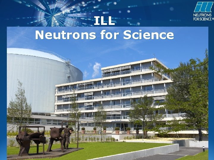 ILL Neutrons for Science 