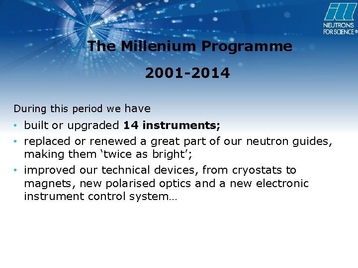  The Millenium Programme 2001 -2014 During this period we have • built or