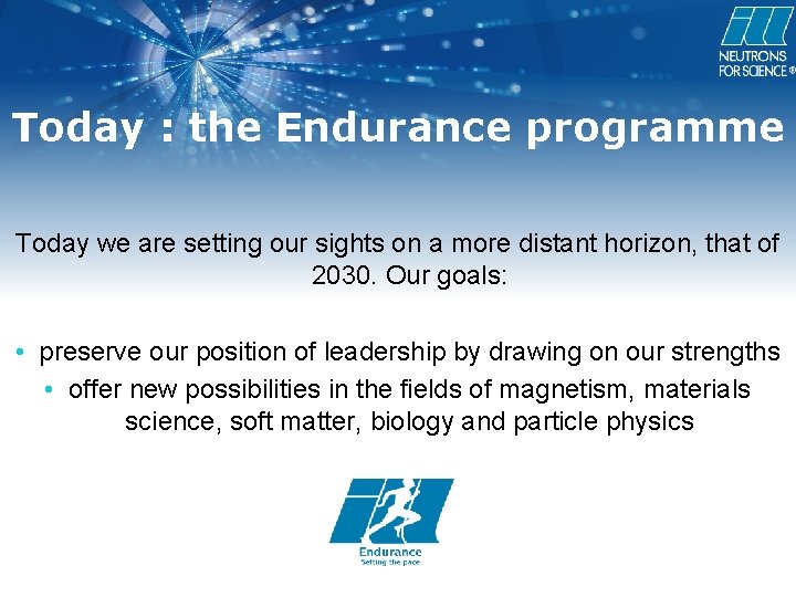 Today : the Endurance programme Today we are setting our sights on a more