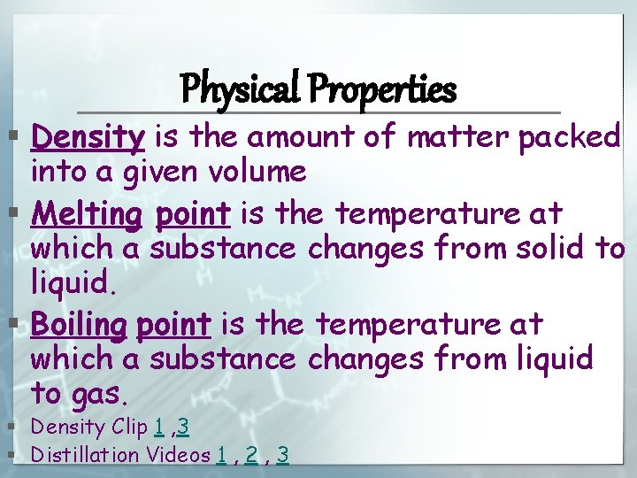 Physical Properties § Density is the amount of matter packed into a given volume
