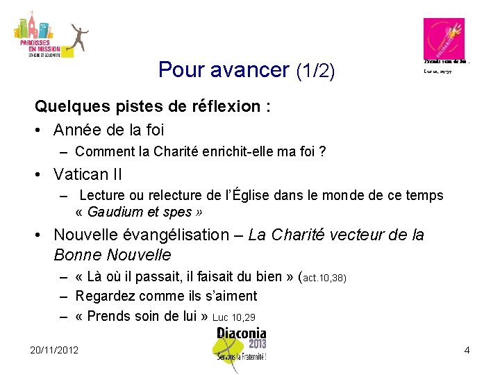 Pour avancer (1/2) Prends soin de lui. Luc 10, 29 -37 Quelques pistes de