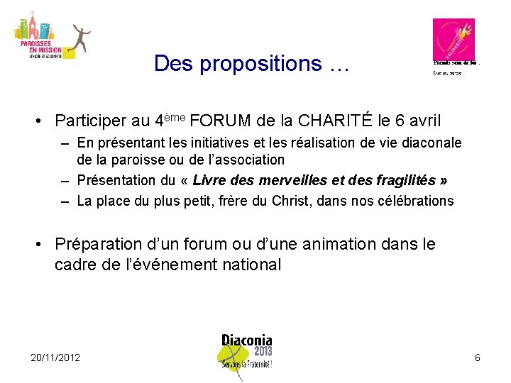 Des propositions … Prends soin de lui. Luc 10, 29 -37 • Participer au