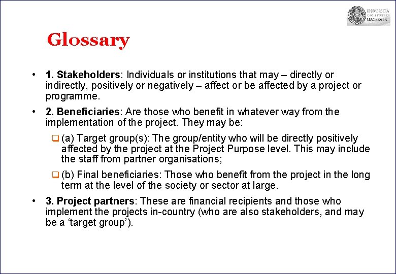 Glossary • 1. Stakeholders: Individuals or institutions that may – directly or indirectly, positively