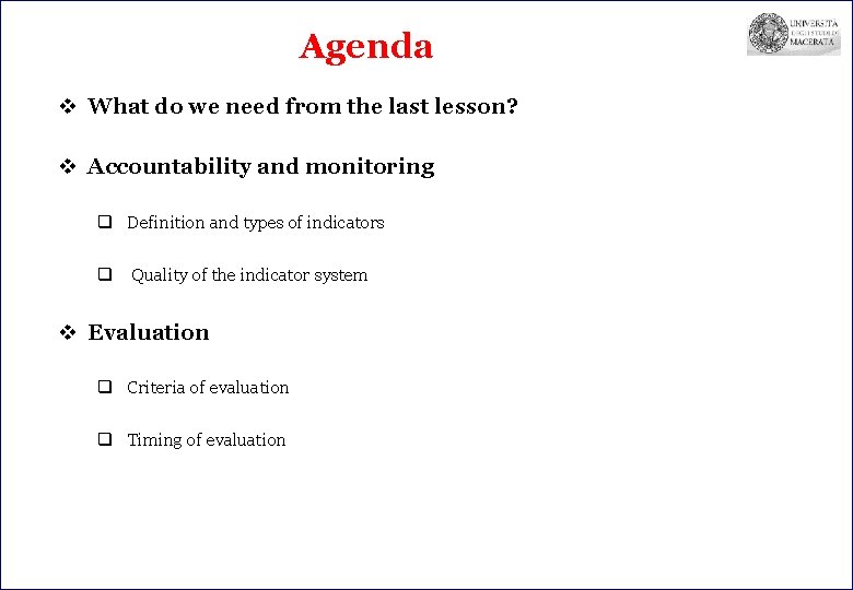 Agenda v What do we need from the last lesson? v Accountability and monitoring