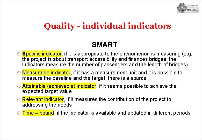 Quality - individual indicators SMART Specific indicator, if it is appropriate to the phenomenon