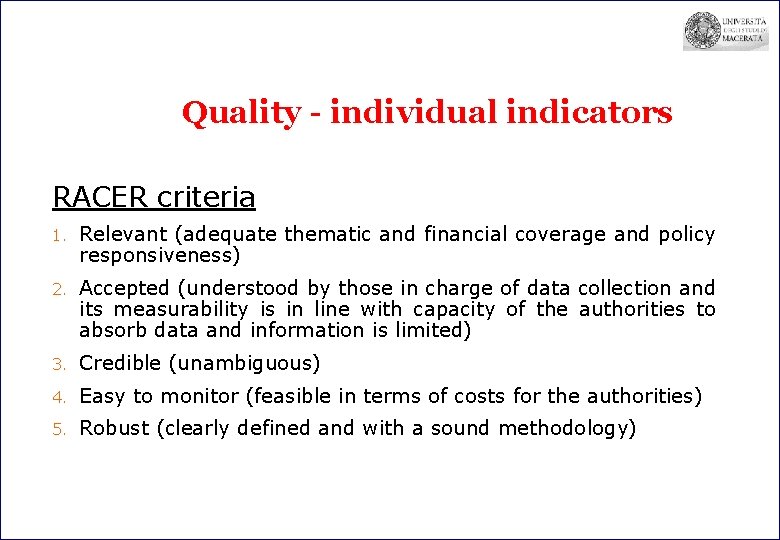 Quality - individual indicators RACER criteria 1. Relevant (adequate thematic and financial coverage and