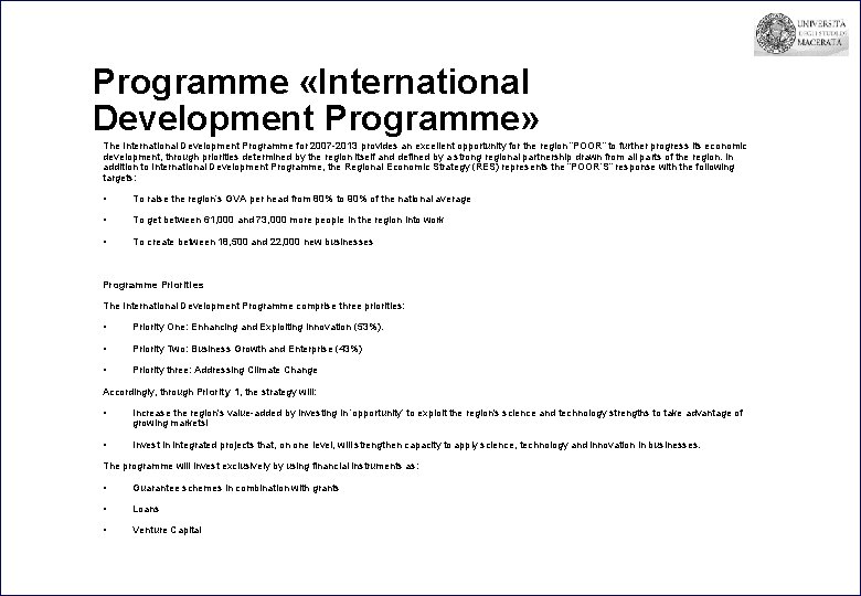 Programme «International Development Programme» The International Development Programme for 2007 -2013 provides an excellent