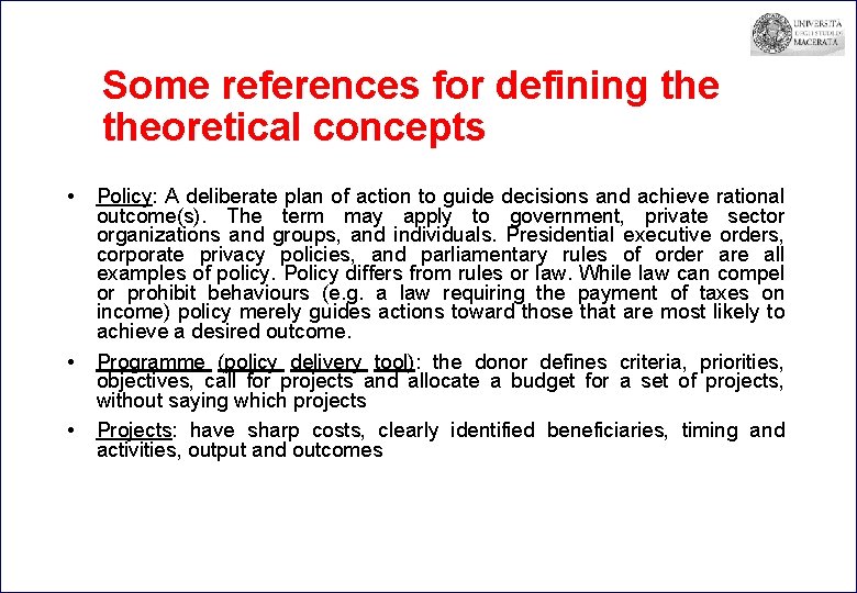 Some references for defining theoretical concepts • • • Policy: A deliberate plan of