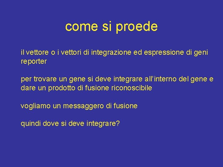 come si proede il vettore o i vettori di integrazione ed espressione di geni