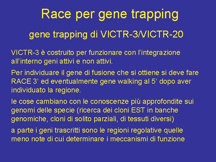 Race per gene trapping di VICTR-3/VICTR-20 VICTR-3 è costruito per funzionare con l’integrazione all’interno