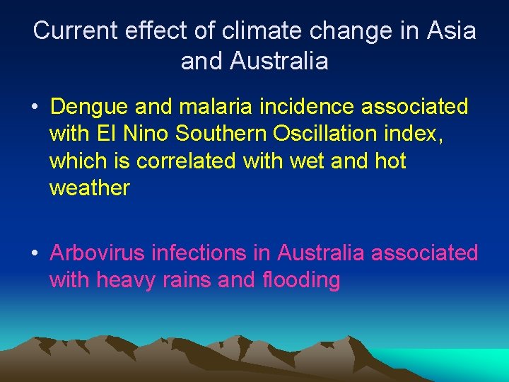 Current effect of climate change in Asia and Australia • Dengue and malaria incidence