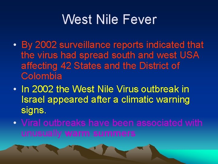 West Nile Fever • By 2002 surveillance reports indicated that the virus had spread