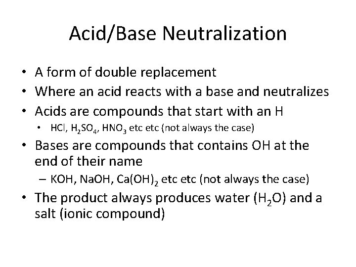Acid/Base Neutralization • A form of double replacement • Where an acid reacts with