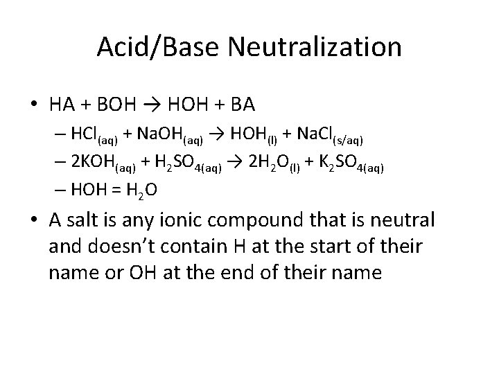 Acid/Base Neutralization • HA + BOH → HOH + BA – HCl(aq) + Na.