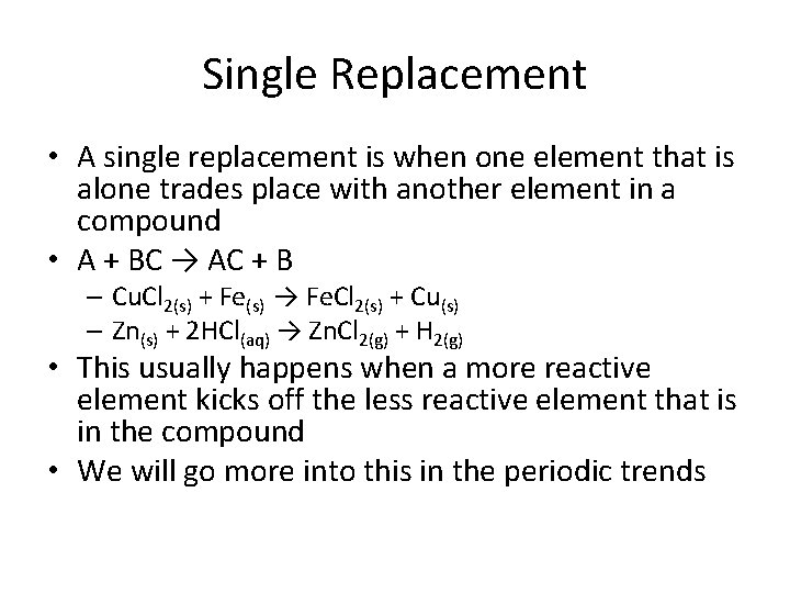 Single Replacement • A single replacement is when one element that is alone trades