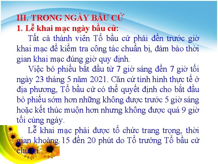 III. TRONG NGÀY BẦU CỬ 1. Lễ khai mạc ngày bầu cử: Tất cả