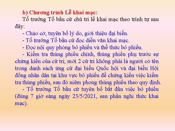 b) Chương trình Lễ khai mạc: Tổ trưởng Tổ bầu cử chủ trì lễ