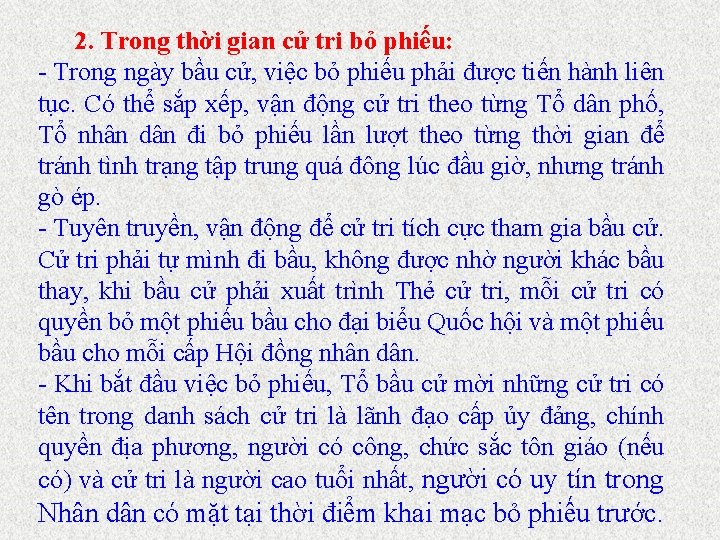 2. Trong thời gian cử tri bỏ phiếu: - Trong ngày bầu cử, việc