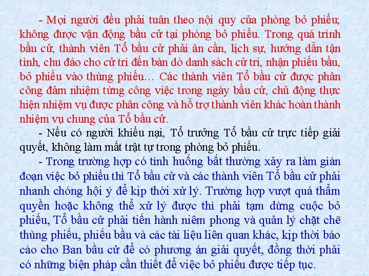 - Mọi người đều phải tuân theo nội quy của phòng bỏ phiếu; không