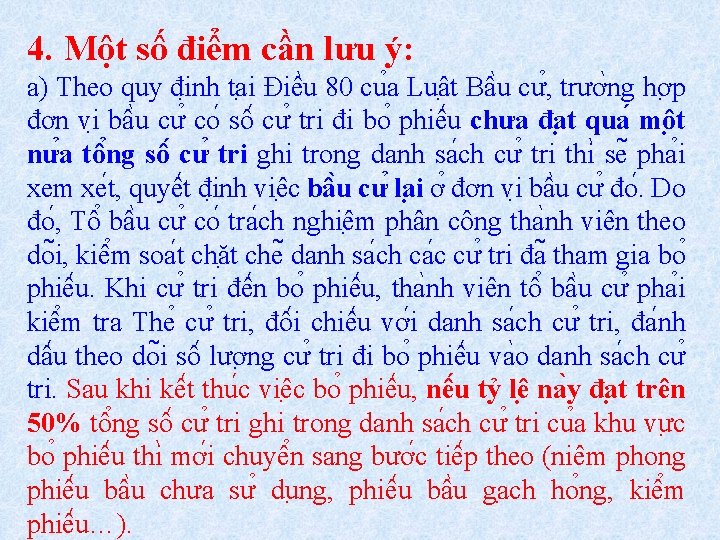 4. Một số điểm cần lưu ý: a) Theo quy đi nh ta i