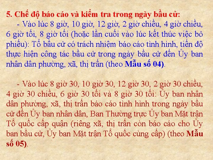 5. Chế độ báo cáo và kiểm tra trong ngày bầu cử: - Vào