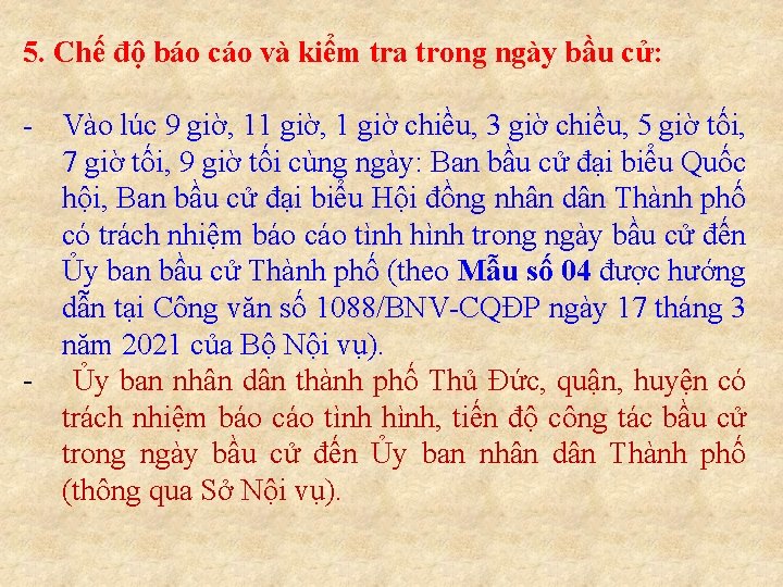 5. Chế độ báo cáo và kiểm tra trong ngày bầu cử: - Vào