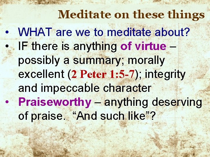 Meditate on these things • WHAT are we to meditate about? • IF there