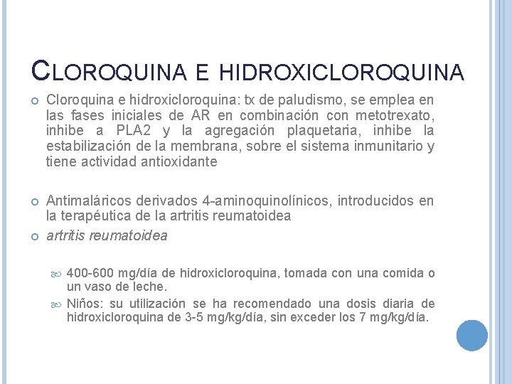 CLOROQUINA E HIDROXICLOROQUINA Cloroquina e hidroxicloroquina: tx de paludismo, se emplea en las fases