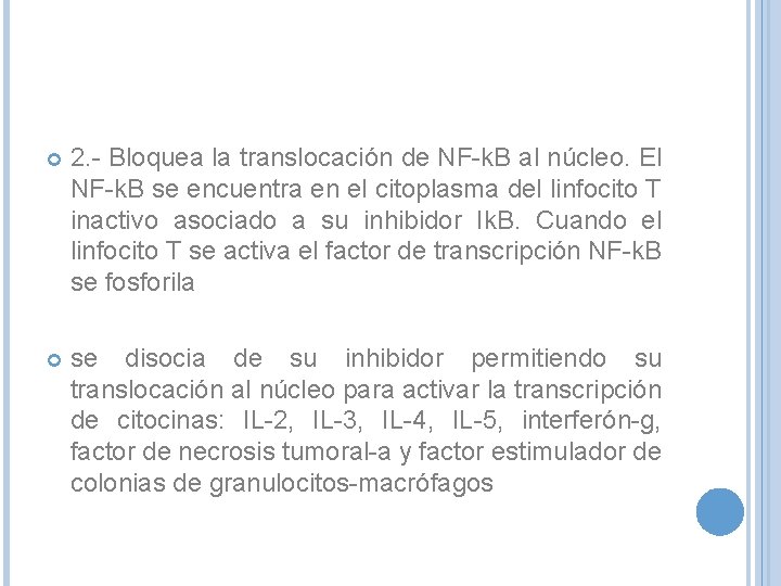  2. - Bloquea la translocación de NF-k. B al núcleo. El NF-k. B