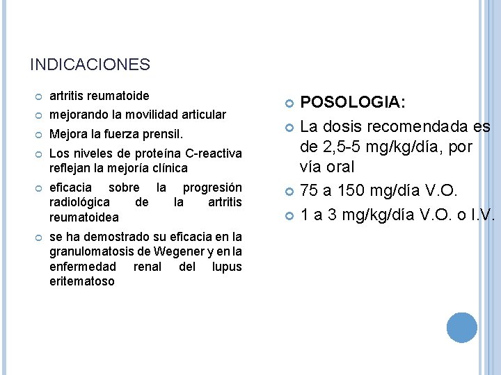 INDICACIONES artritis reumatoide mejorando la movilidad articular Mejora la fuerza prensil. Los niveles de