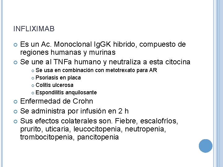 INFLIXIMAB Es un Ac. Monoclonal Ig. GK hibrido, compuesto de regiones humanas y murinas