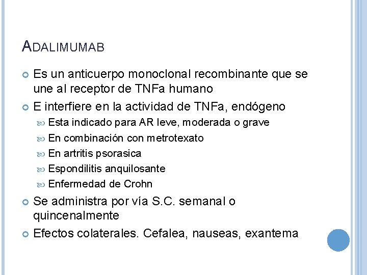 ADALIMUMAB Es un anticuerpo monoclonal recombinante que se une al receptor de TNFa humano