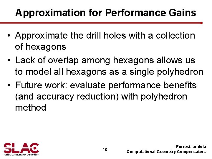 Approximation for Performance Gains • Approximate the drill holes with a collection of hexagons