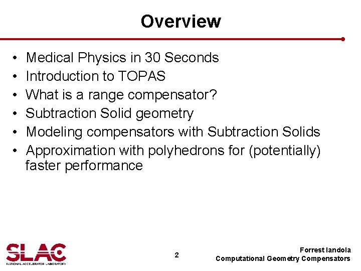 Overview • • • Medical Physics in 30 Seconds Introduction to TOPAS What is