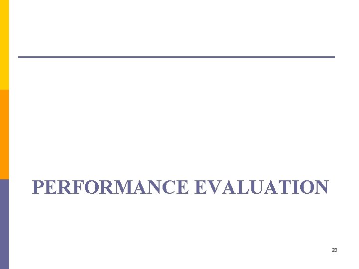 PERFORMANCE EVALUATION 23 