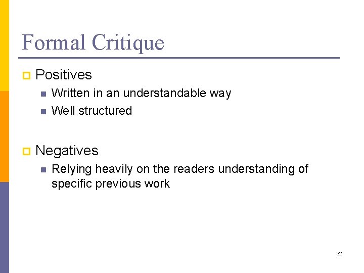 Formal Critique p Positives n n p Written in an understandable way Well structured