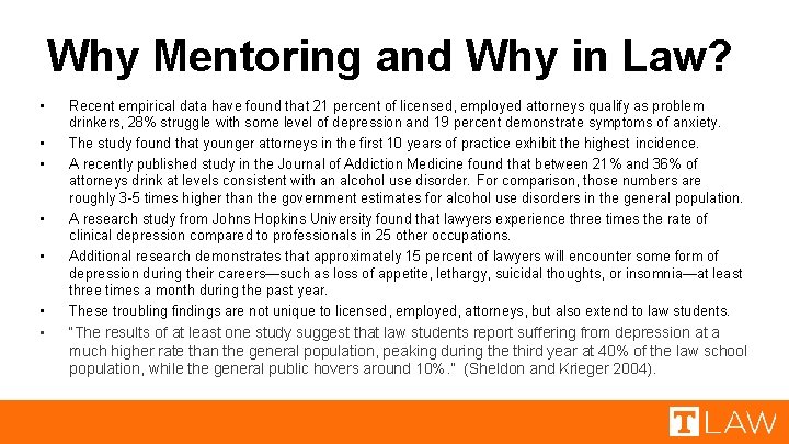 Why Mentoring and Why in Law? • • Recent empirical data have found that
