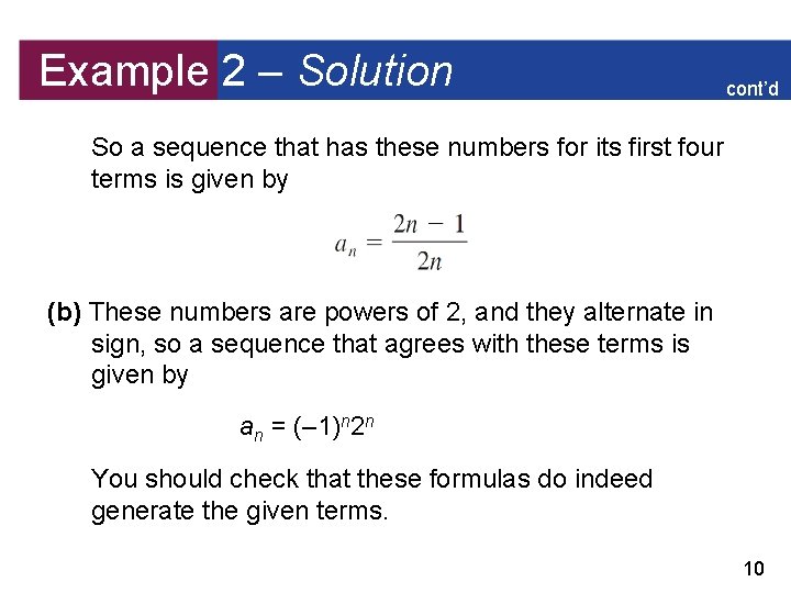 Example 2 – Solution cont’d So a sequence that has these numbers for its