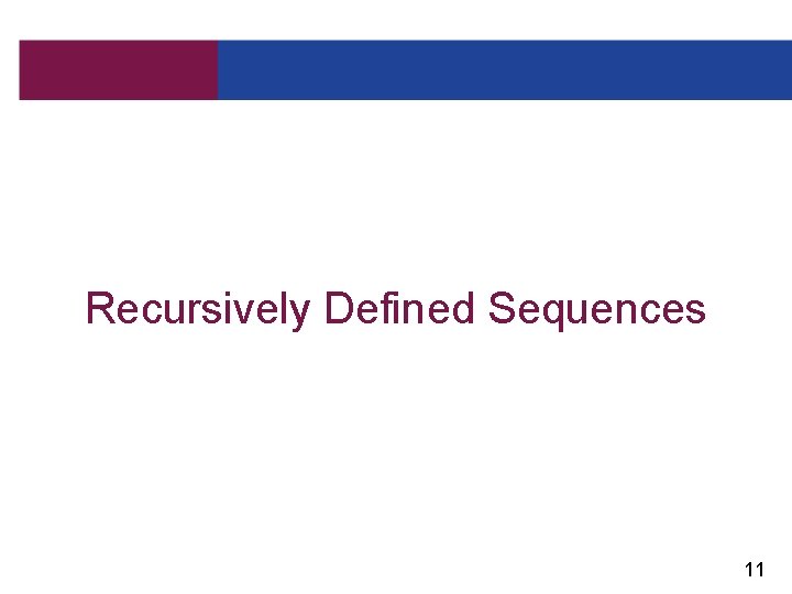 Recursively Defined Sequences 11 