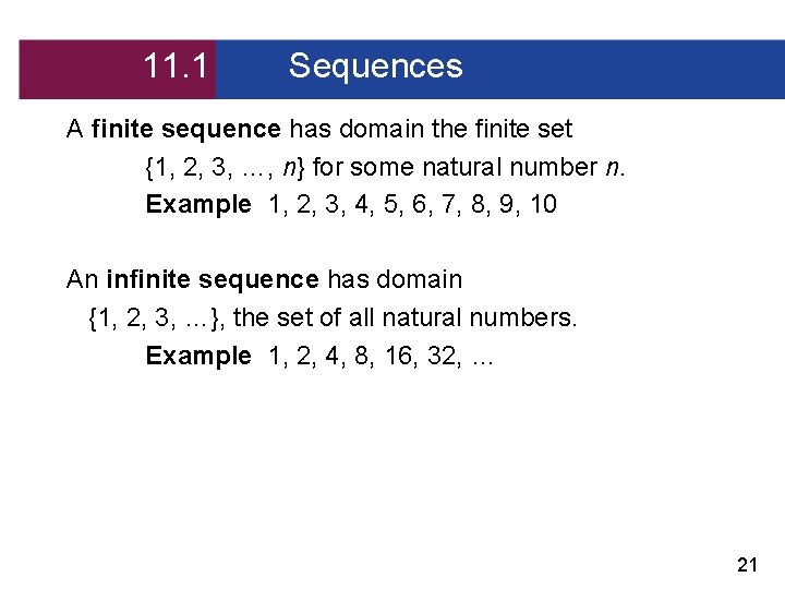 11. 1 Sequences A finite sequence has domain the finite set {1, 2, 3,