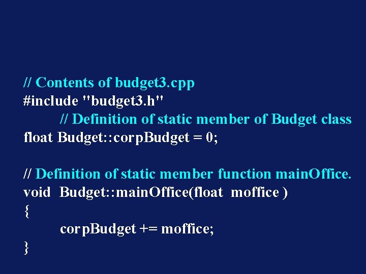 // Contents of budget 3. cpp #include "budget 3. h" // Definition of static